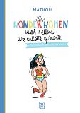 Les Wonder Women Aussi Mettent Une Culotte Gainante - Des Dessins Qui Font Du Bien