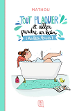 Tout Plaquer Et Aller Prendre Un Bain - (Mes Petits Moments)