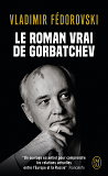 Le Roman Vrai De Gorbatchev                                                                         