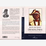 Jean-Jacques Dessalines - Itineraire D'Un Revolutionnaire