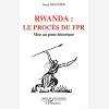 Rwanda Le Proces Du Fpr - Mise Au Point Historique