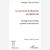 La Dictature De Pinochet En Perspective - Sociologie D'Une Revolution Capitaliste Et Neoconservatric