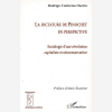 La Dictature De Pinochet En Perspective - Sociologie D'Une Revolution Capitaliste Et Neoconservatric