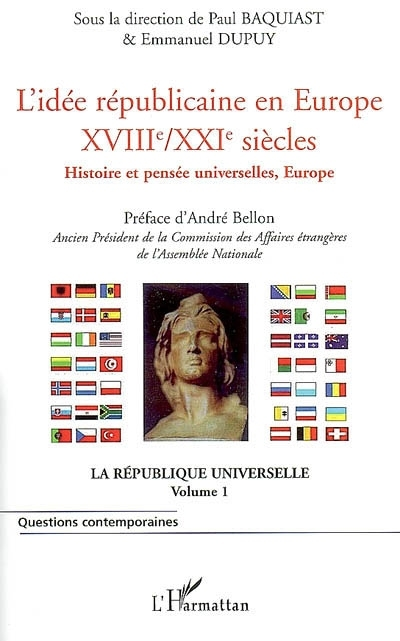 L'Idee Republicaine En Europe (Xviiie-Xxie Siecle) - Histoire Et Pensee Universelle, Europe - La Rep