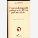 L'Envers De L'Epopee Portugaise En Afrique (Xve-Xxe Siecles)