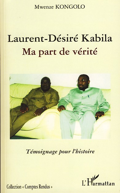 Laurent-Desire Kabila - Ma Part De Verite - Temoignage Pour L'Histoire