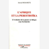 L'Afrique Et La Perestroika - L'Evolution De La Pensee Sovietique Sous Gorbatchev