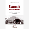 Le Rwanda Tel Qu'Ils L'Ont Vu - Un Siecle De Regards Europeens (1862-1962)