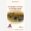 Les Etrangers En France Et L'Heritage Colonial - Processus Historiques Et Identitaires