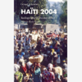 Haiti 2004 - Radiographie D'Un Coup D'Etat