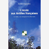 L'Ecole Aux Antilles Francaises - Le Rendez-Vous Manque De La Democratie