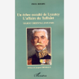Un Echec Occulte De Lyautey - L'Affaire Du Tafilalet - Maroc Oriental (1917-1919)