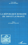 La Republique Romaine De 1849 Et La France