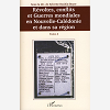 Revoltes, Conflits Et Guerres Mondiales En Nouvelle-Caledonie Et Dans Sa Region - Tome 2