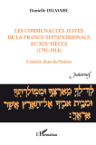 Les Communautes Juives De La France Septentrionale Au Xix  Siecle (1791-1914) - L'Entree Dans La Nat