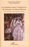 Les Femmes Dans L'Angleterre Victorienne Et Edouardienne - Entre Sphere Privee Et Sphere Publique