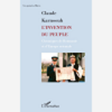 L'Invention Du Peuple - Chroniques De Roumanie Et D'Europe Orientale