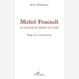 Michel Foucault Ou L'Ouverture De L'Histoire A La Verite - Eloge De La Discontinuite