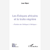 Les Eveques Africains Et La Traite Negriere - "Pardon De L'Afrique A L'Afrique"