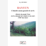 Banyun L'Identite Comme Garantie De Survie - Histoire Du Peuple Nyun Et De Sa Dynastie Des Origines