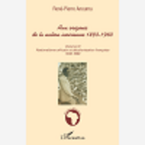 Aux Origines De La Nation Ivoirienne 1893 - 1960 (Volume Iii) - Nationalisme Africain Et Decolonisat