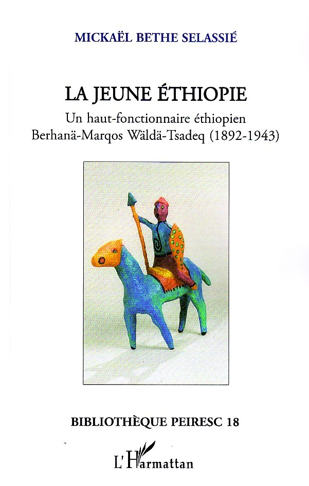 La Jeune Ethiopie - Un Haut-Fonctionnaire Ethiopien - Berhana-Marqos Walda-Tsadeq (1892-1943)