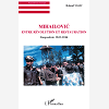 Mihailovic - Entre Revolution Et Restauration - Yougoslavie 1941-1946