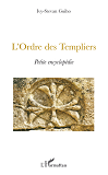 L'Ordre Des Templiers - Petite Encyclopedie