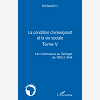 La Condition D'Enseignant Et La Vie Sociale - Tome V - Les Instituteurs Au Senegal De 1903 A 1945