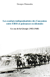 Les Combats Independantistes Des Caucasiens Entre Urss Et Puissances Occidentales - Le Cas De La Geo