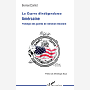 La Guerre D'Independance Americaine - Prototype Des Guerres De Liberation Nationale ?