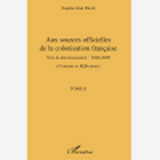 Aux Sources Officielles De La Colonisation Francaise - Vers La Decolonisation : 1940-2009 - Tome Ii