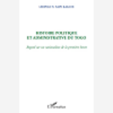 Histoire Politique Et Administrative Du Togo - Regard Sur Un Nationaliste De La Premiere Heure