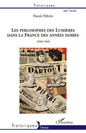 Les Philosophes Des Lumieres Dans La France Des Annees Noires - 1940-1944 - Voltaire, Montesquieu, R