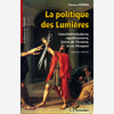 La Politique Des Lumieres - Constitutionnalisme, Republicanisme, Droits De L'Homme, Le Cas Filangier