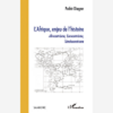 L'Afrique, Enjeu De L'Histoire - Afrocentrisme, Eurocentrisme, Semitocentrisme