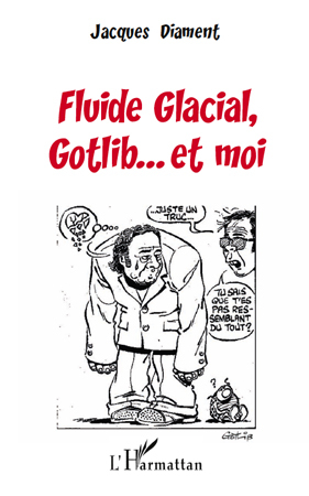 Fluide Glacial, Gotlib... Et Moi