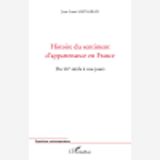 Histoire Du Sentiment D'Appartenance En France - Du Xiie Siecle A Nos Jours