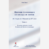 Histoire Economique Et Sociale Du Monde (Tome 1) - De L'Origine De L'Humanite Au Xxe Siecle - Econom