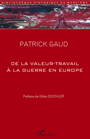 De La Valeur-Travail A La Guerre En Europe - Essai Philosophique A Partir Des Ecrits Economiques De