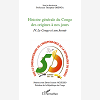 Histoire Generale Du Congo Des Origines A Nos Jours (Tome 4) - Le Congo Et Son Avenir