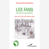 Les Fang Aux Xixe Et Xxe Siecles - Aspects De L'Histoire Socioculturelle Du Gabon