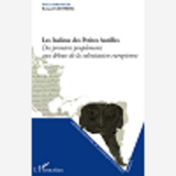 Les Indiens Des Petites Antilles - Des Premiers Peuplements Aux Debuts De La Colonisation Europeenne