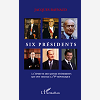 Six Presidents A L'Epreuve Des Quinze Evenements Qui Ont Change La Ve Republique