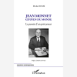 Jean Monnet Citoyen Du Monde - La Pensee D'Un Precurseur