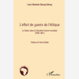 L'Effort De Guerre De L'Afrique - Le Gabon Dans La Deuxieme Guerre Mondiale - (1939-1947)