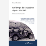 Le Temps De La Justice - Algerie : 1954-1962