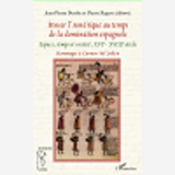 Penser L'Amerique Au Temps De La Domination Espagnole - Espace, Temps Et Societe, Xvie - Xviiie Siec