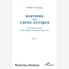 Histoire De La Chine Antique (Tome 1) - Des Origines A La Fin Des Printemps Et Automnes (546 Av Jc)