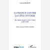 La France Contre La Cote D'Ivoire - Aux Origines, La Guerre Contre Le Sanwi (1843-1940)